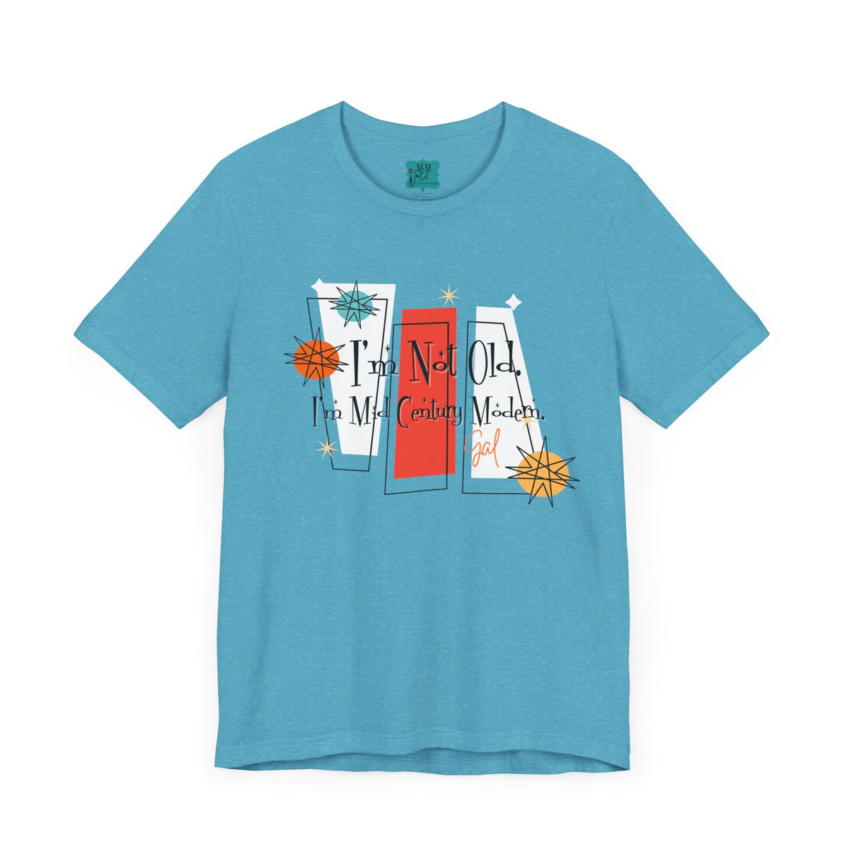 I'm Not Old, I'm Mid Century Modern, Kitschy Retro Mod Unisex Jersey Short Sleeve Tee - Mid Century Modern Gal