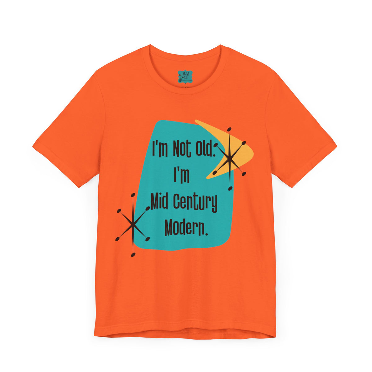 I'm Not Old, I'm Mid Century Modern, Retro Milestone Funny Kitschy MCM - Mid Century Modern Gal