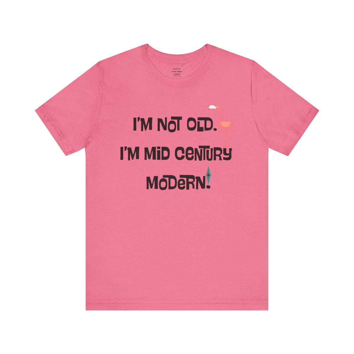 I'M Not Old, I'm Mid Century Modern Palm Spring Cali Style, Retro Unisex Jersey Short Sleeve Tee - Mid Century Modern Gal