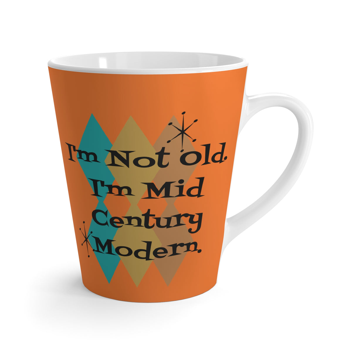I'm Not Old, I'm Mid Century Modern, Mid MOD Orange, Teal, Brown, Funny Milestone Birthday Gift For Him, Her, Latte Mug - Mid Century Modern Gal