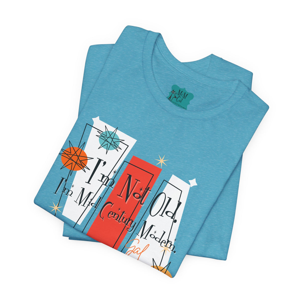 I'm Not Old, I'm Mid Century Modern, Kitschy Retro Mod Unisex Jersey Short Sleeve Tee - Mid Century Modern Gal