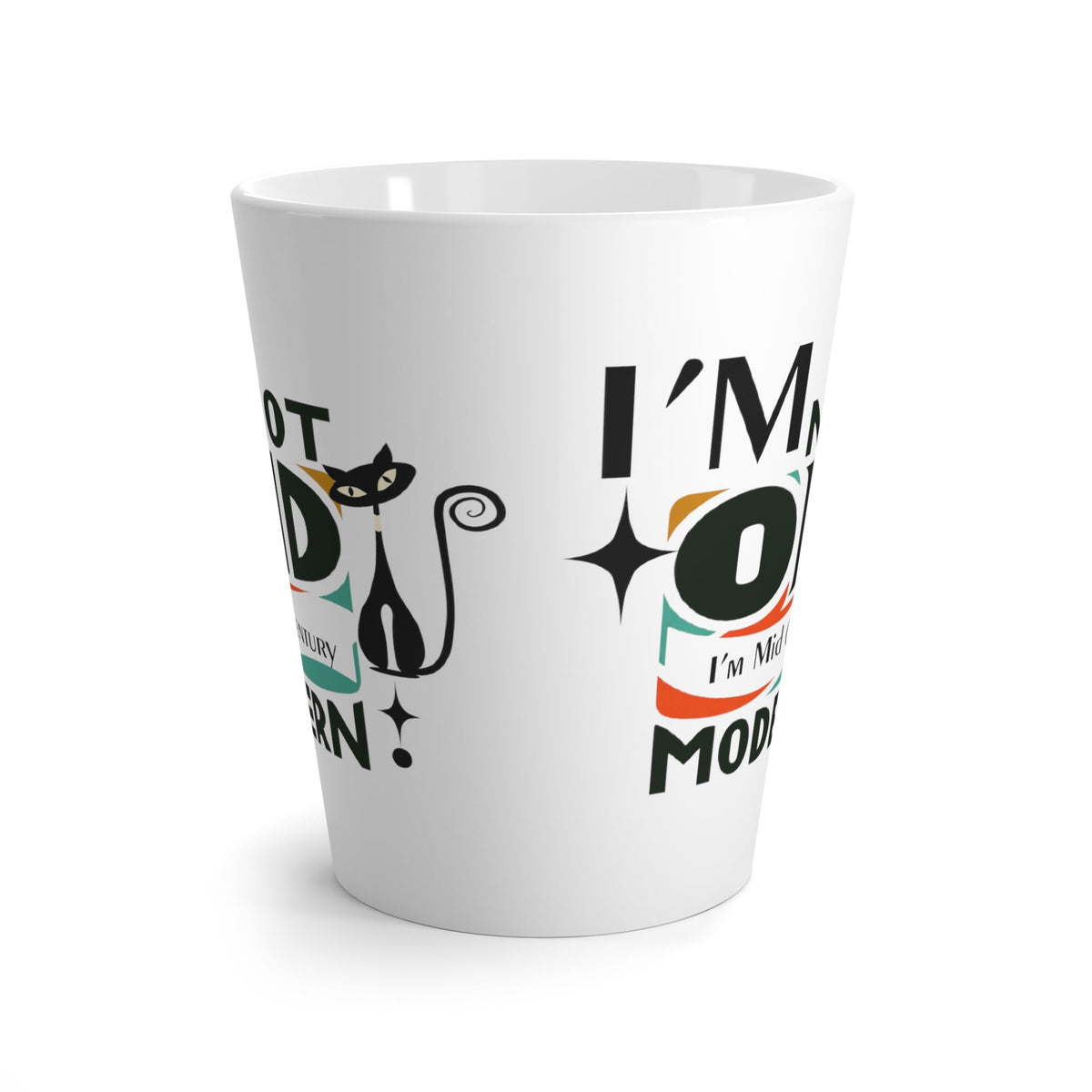 I'm Not Old, I'm Century Modern, Atomic Kitty, Coffee, Tea Latte Mug Mug 12oz