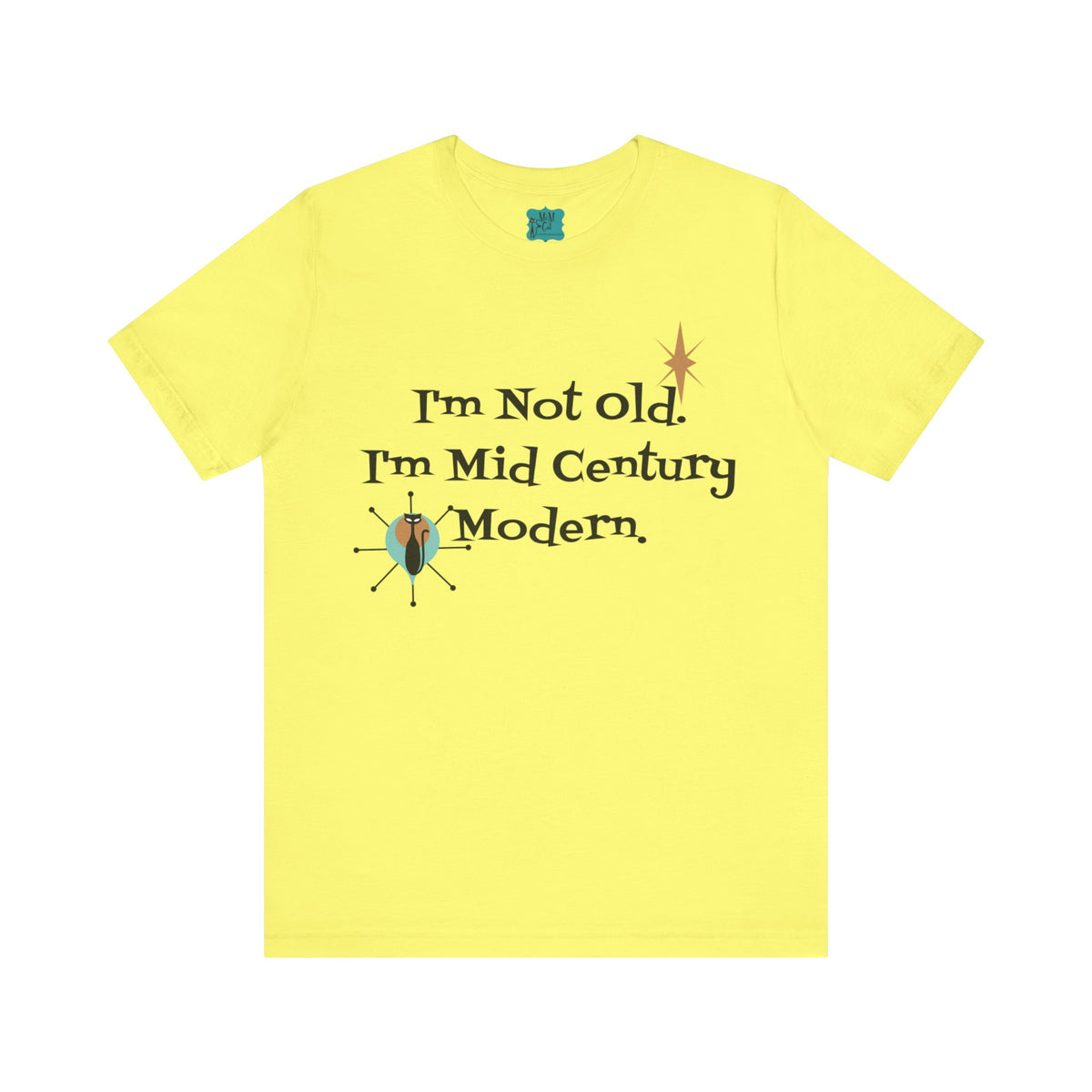 Yellow unisex t-shirt featuring the text "I'm Not Old, I'm Mid Century Modern" with retro atomic designs.