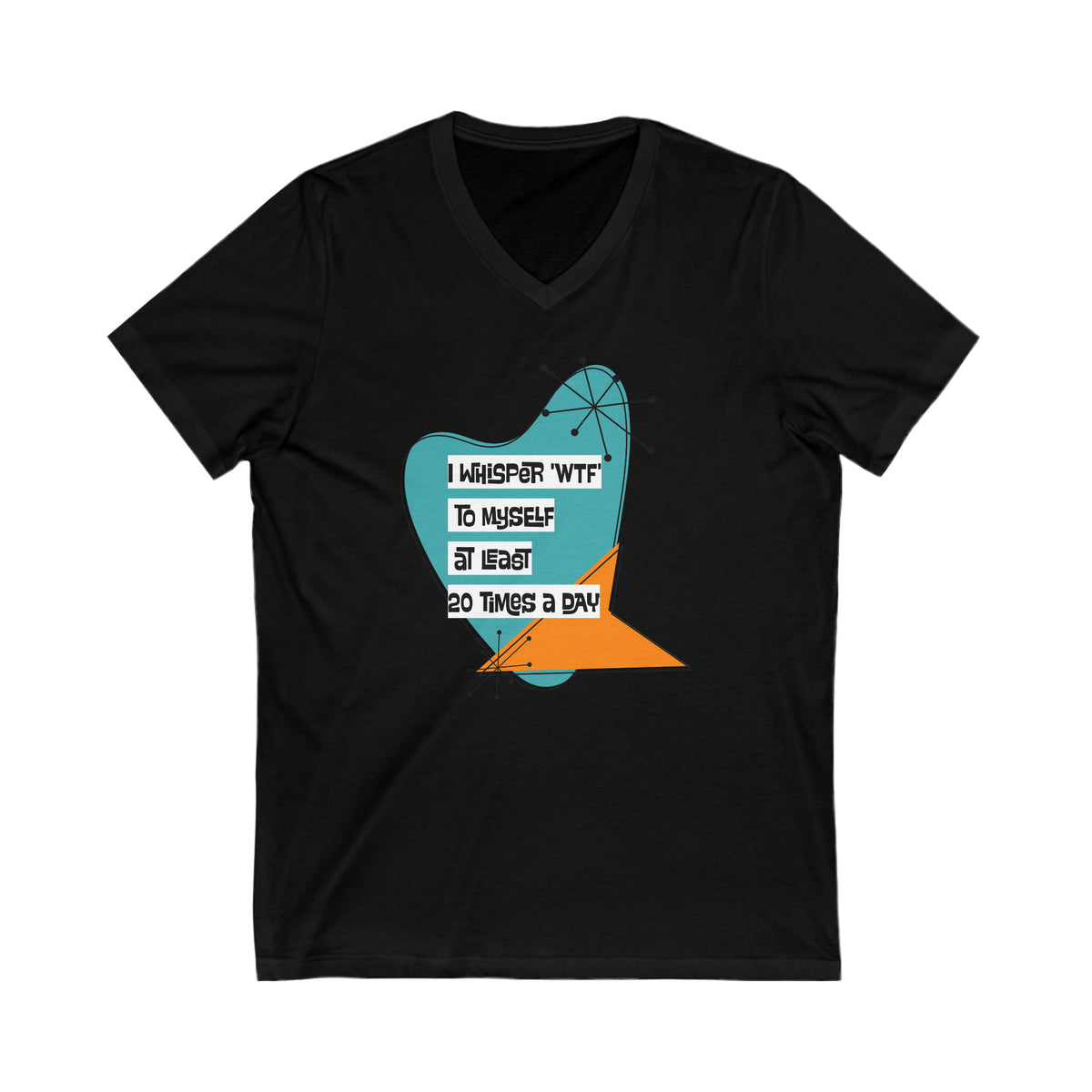 Mid Century Modern Tee, Funny, Mod Retro I Whisper To Myself WTF At Least 20 Times A Day Mom Shirt - Mid Century Modern Gal