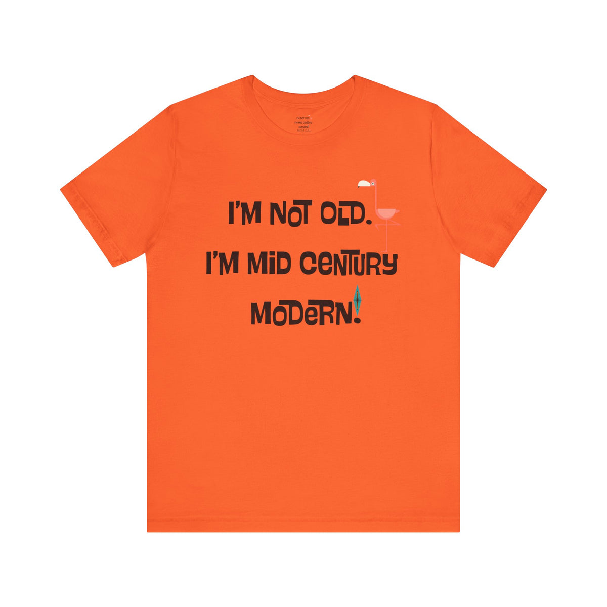 I'M Not Old, I'm Mid Century Modern Palm Spring Cali Style, Retro Unisex Jersey Short Sleeve Tee - Mid Century Modern Gal