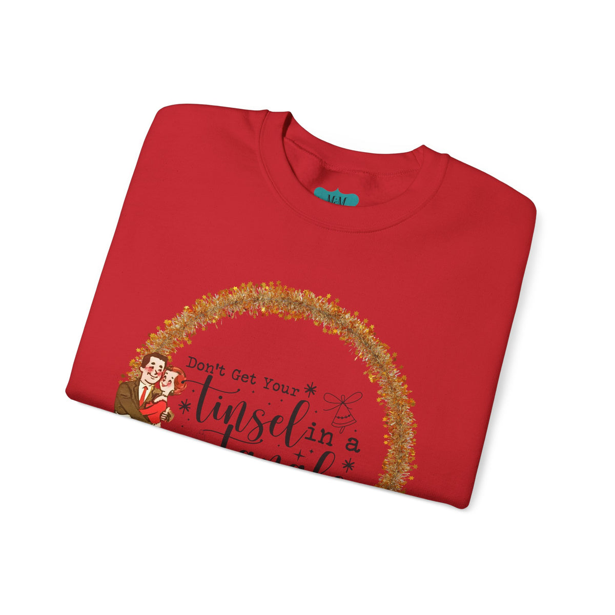 Don't Get Your Tinsel In A Tangle, Kitschy 50s Retro Christmas Unisex Crewneck Sweatshirt - Mid Century Modern Gal