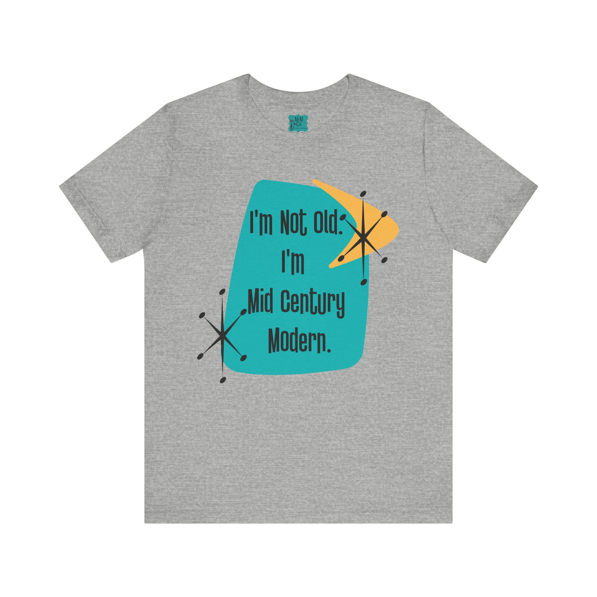 I'm Not Old, I'm Mid Century Modern, Retro Milestone Funny Kitschy MCM - Mid Century Modern Gal