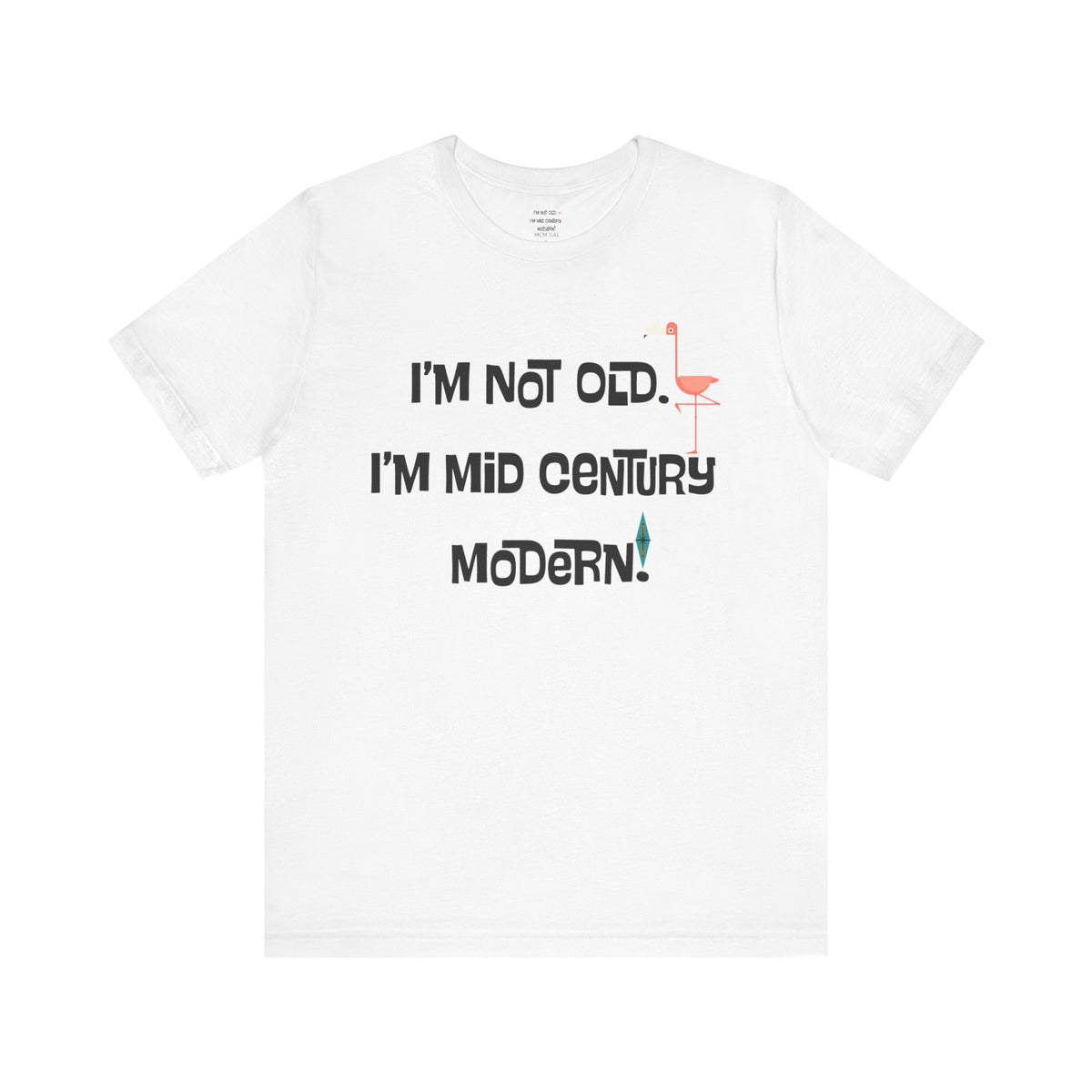 I'M Not Old, I'm Mid Century Modern Palm Spring Cali Style, Retro Unisex Jersey Short Sleeve Tee - Mid Century Modern Gal