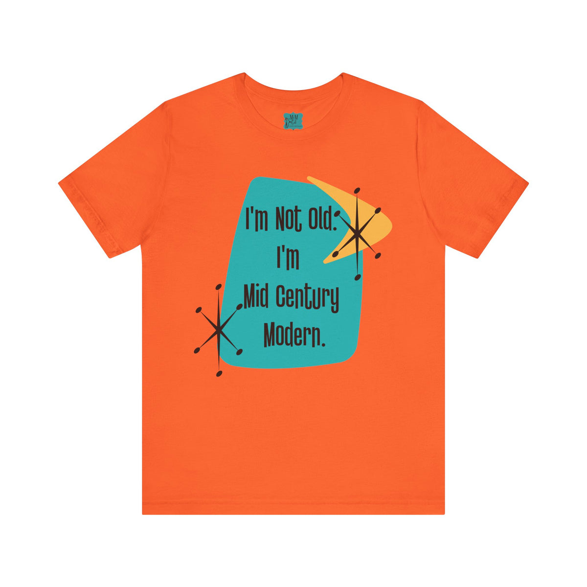 I'm Not Old, I'm Mid Century Modern, Retro Milestone Funny Kitschy MCM - Mid Century Modern Gal