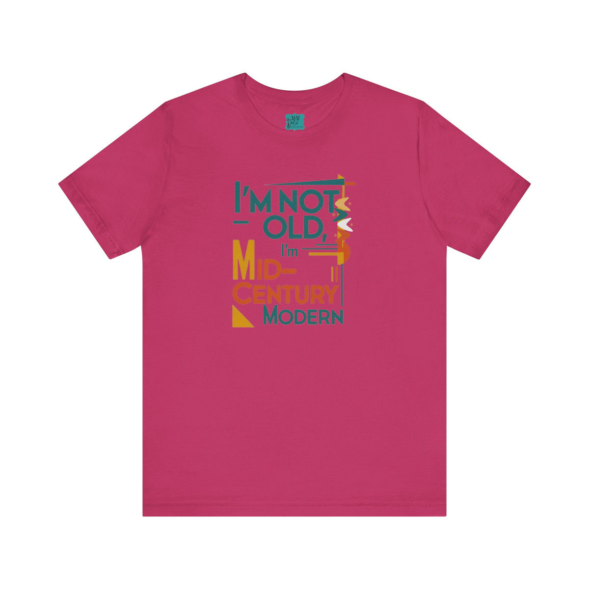 I'm Not Old, I'm Mid Century Modern Retro Mod Kitschy Unisex Tee - Mid Century Modern Gal