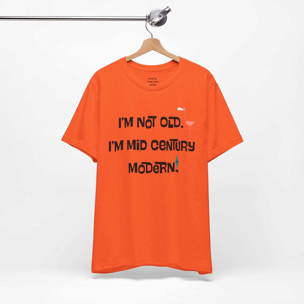 I'M Not Old, I'm Mid Century Modern Palm Spring Cali Style, Retro Unisex Jersey Short Sleeve Tee - Mid Century Modern Gal