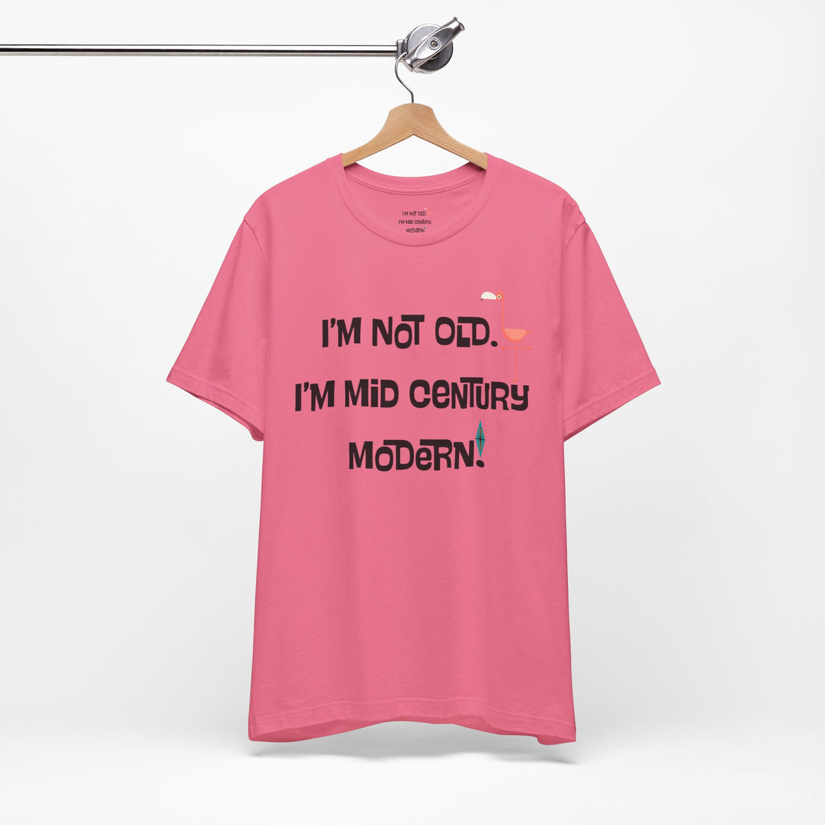 I'M Not Old, I'm Mid Century Modern Palm Spring Cali Style, Retro Unisex Jersey Short Sleeve Tee - Mid Century Modern Gal