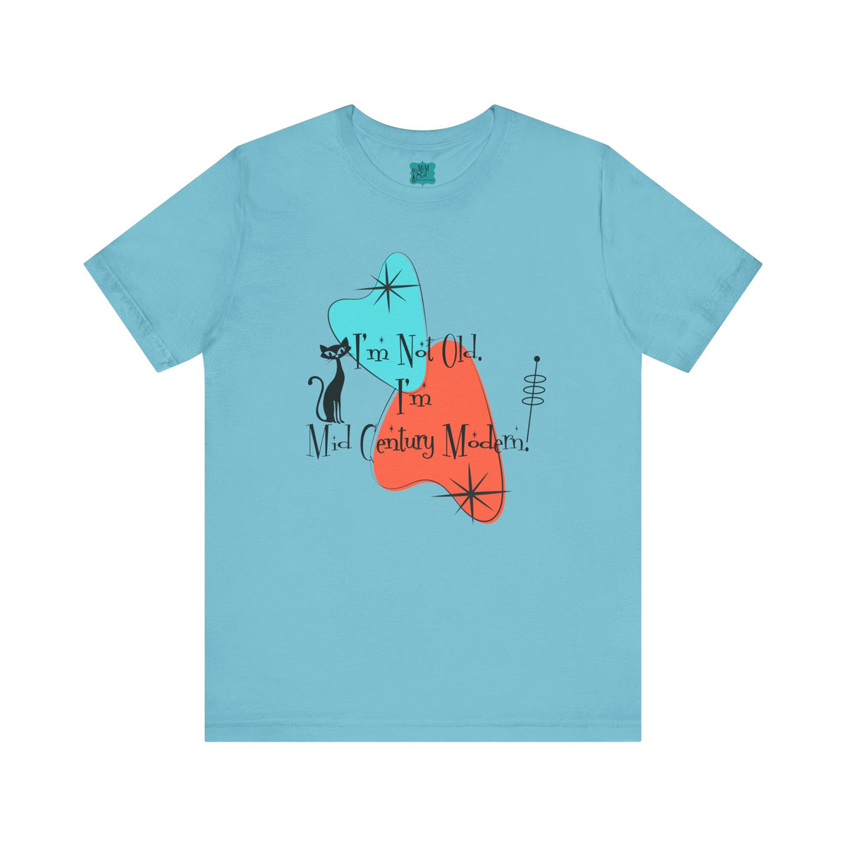 I'm Not Old, I'm Mid Century Modern Atomic Cat Design, Mid Century Modern Boomerang, Retro Mid Mod Tee - Mid Century Modern Gal