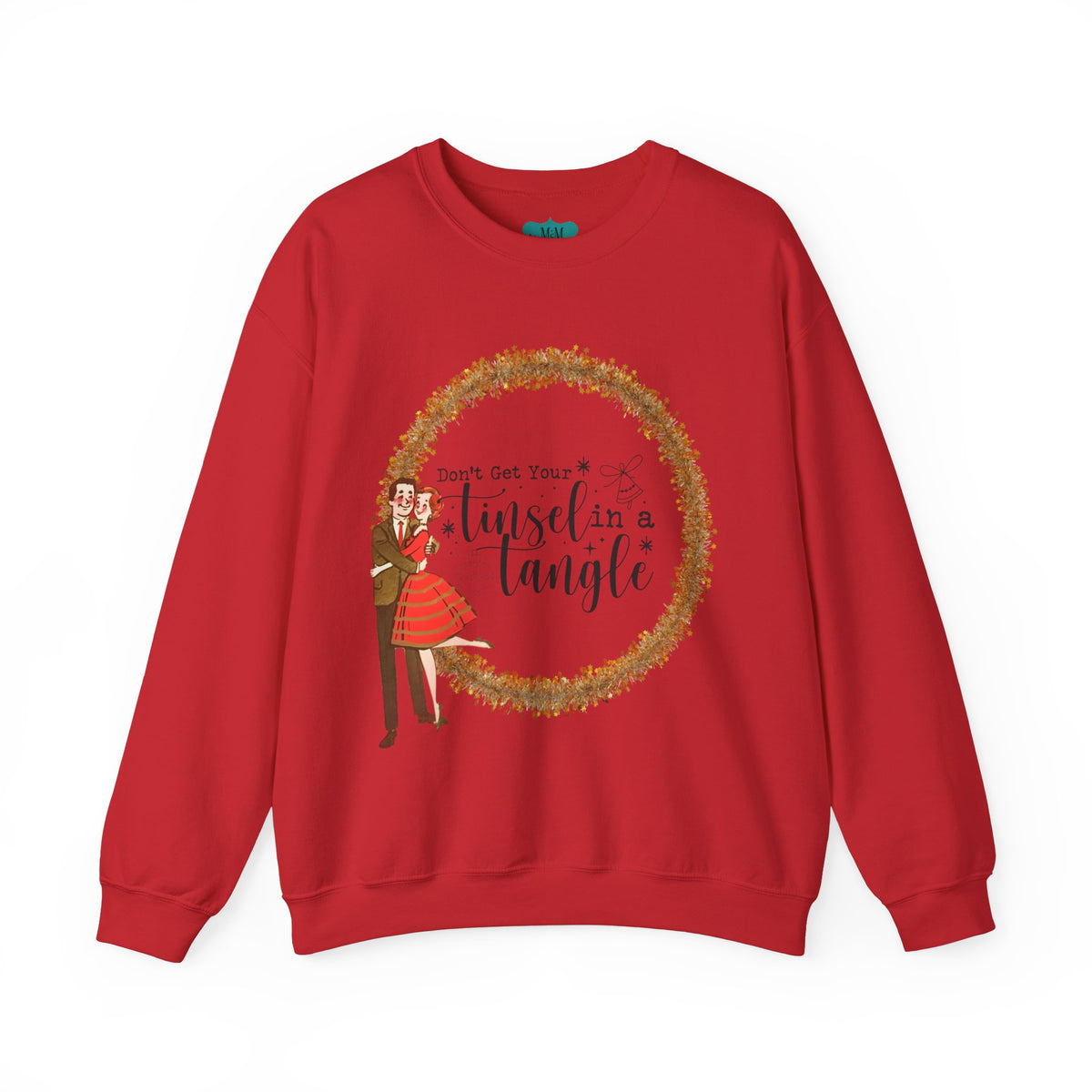 Don't Get Your Tinsel In A Tangle, Kitschy 50s Retro Christmas Unisex Crewneck Sweatshirt - Mid Century Modern Gal