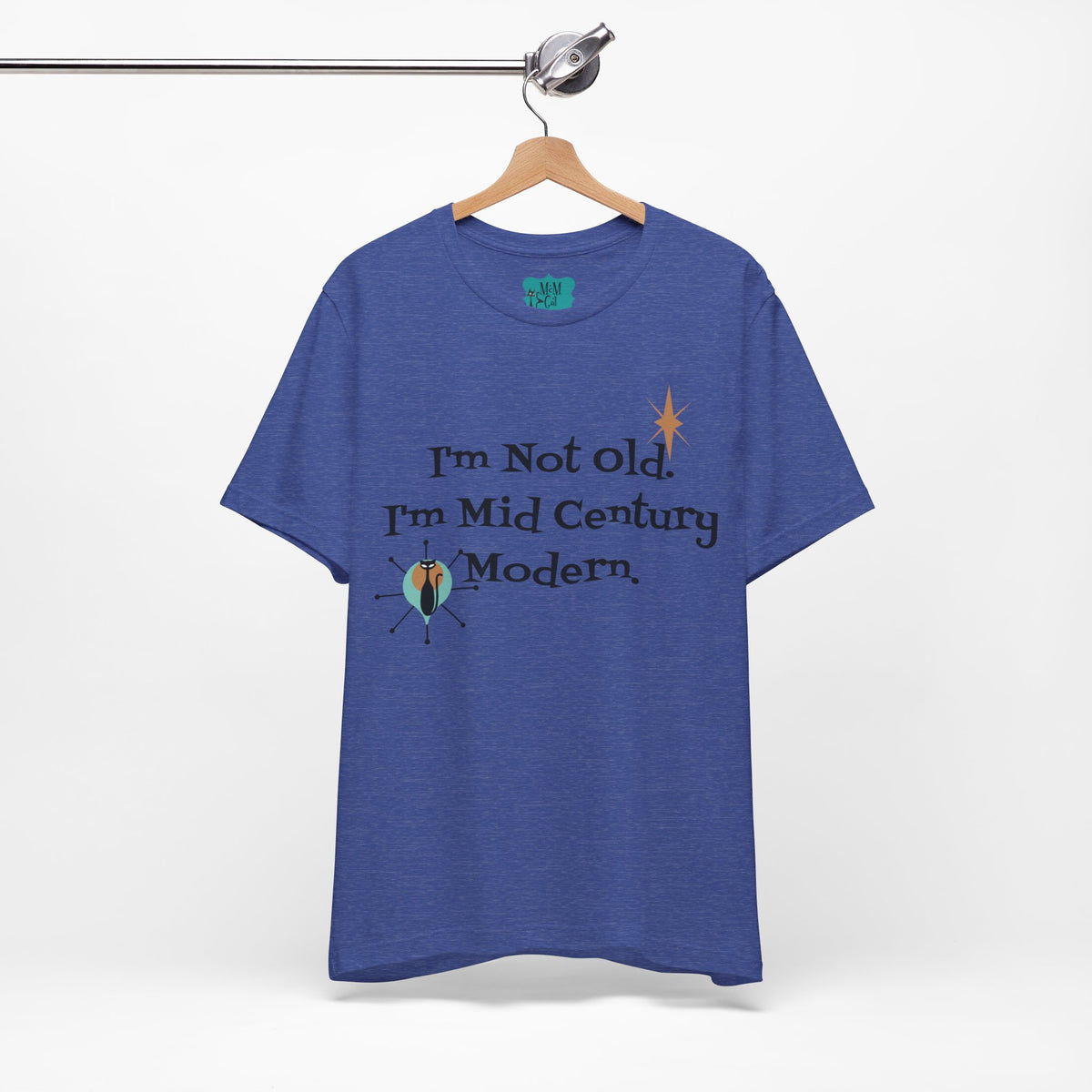 I'm not Old, I'm Mid Century Modern Funny Retro Unisex Jersey Short Sleeve Tee - Mid Century Modern Gal