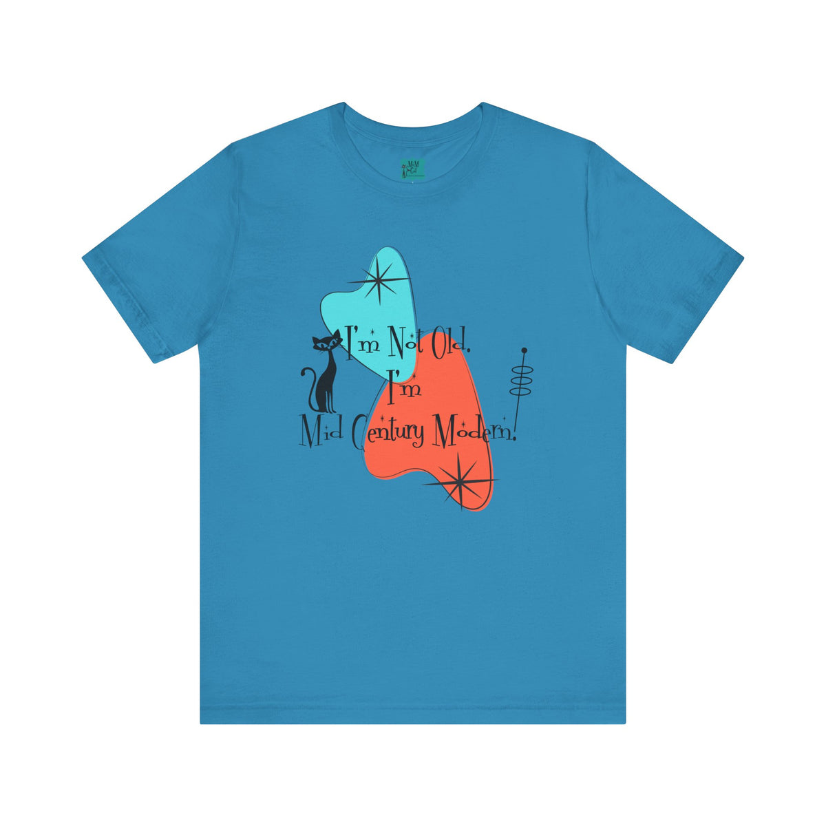 I'm Not Old, I'm Mid Century Modern Atomic Cat Design, Mid Century Modern Boomerang, Retro Mid Mod Tee - Mid Century Modern Gal