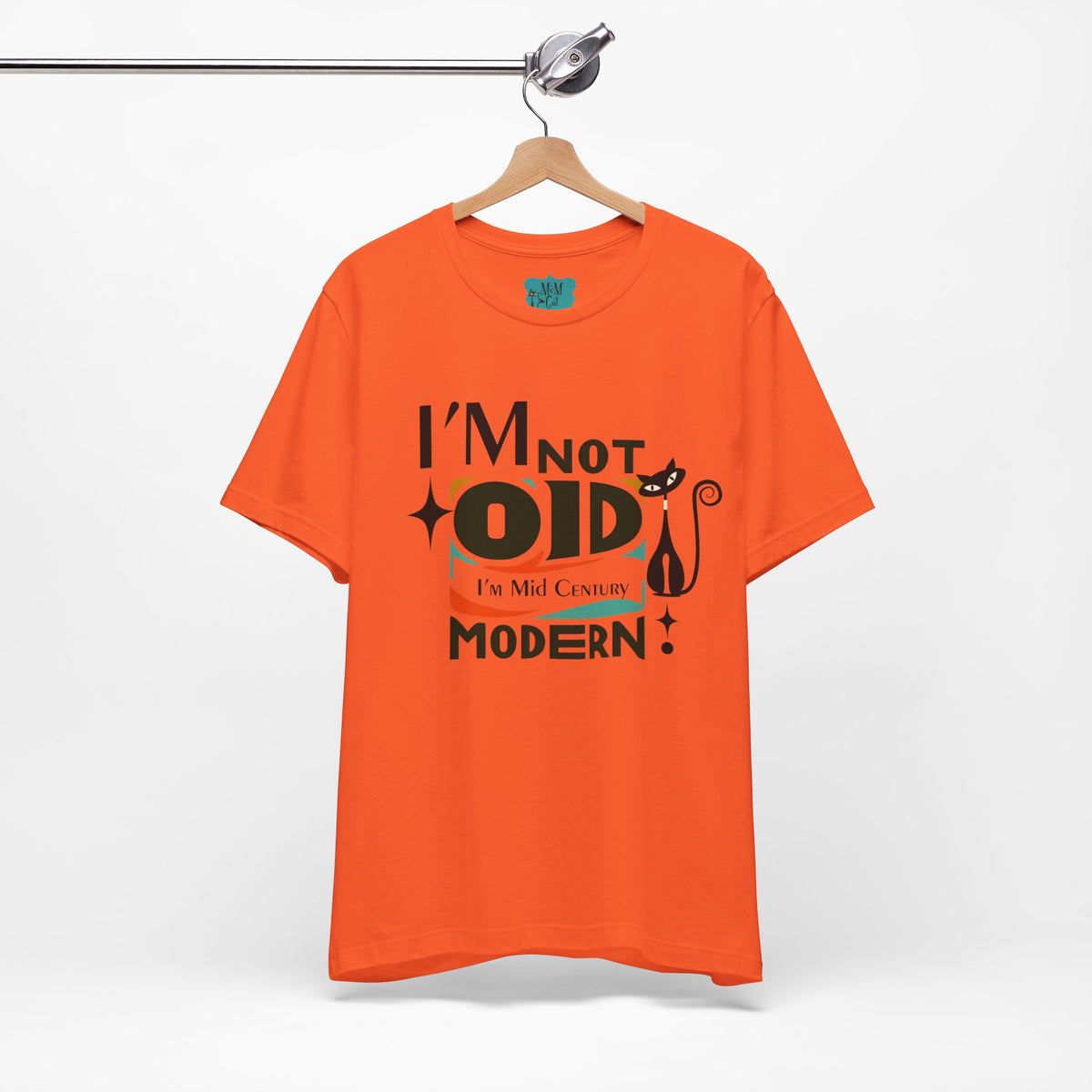 I'm Not Old, I'm Mid Century Modern Retro Tee, Atomic Cat, Mod Style Comfy Unisex Jersey Short Sleeve Tee - Mid Century Modern Gal
