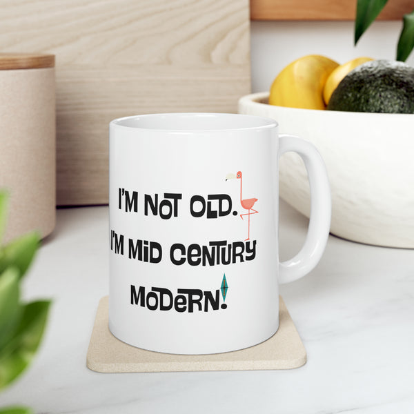 I'm Not Old, I'm Mid Century Modern Palm Spring Cali Flamingo, Starburst Retro MCM Ceramic Mug, 11oz