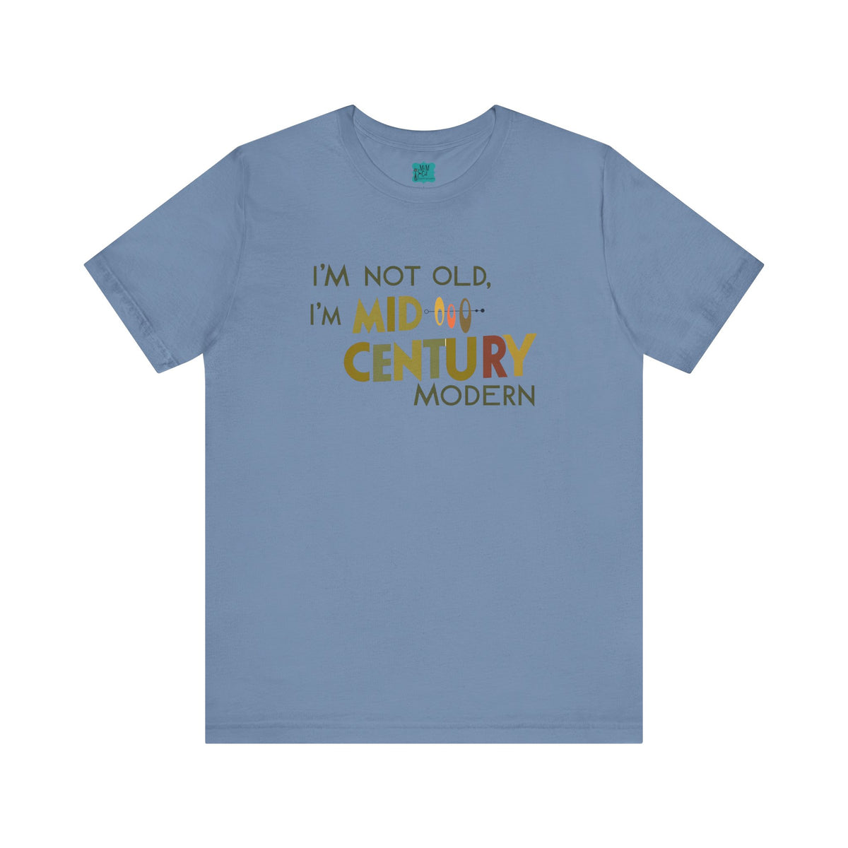 I'm Not Old, I'm Mid-Century Modern Humor T-Shirt, Kitschy Mod Unique Design - Mid Century Modern Gal