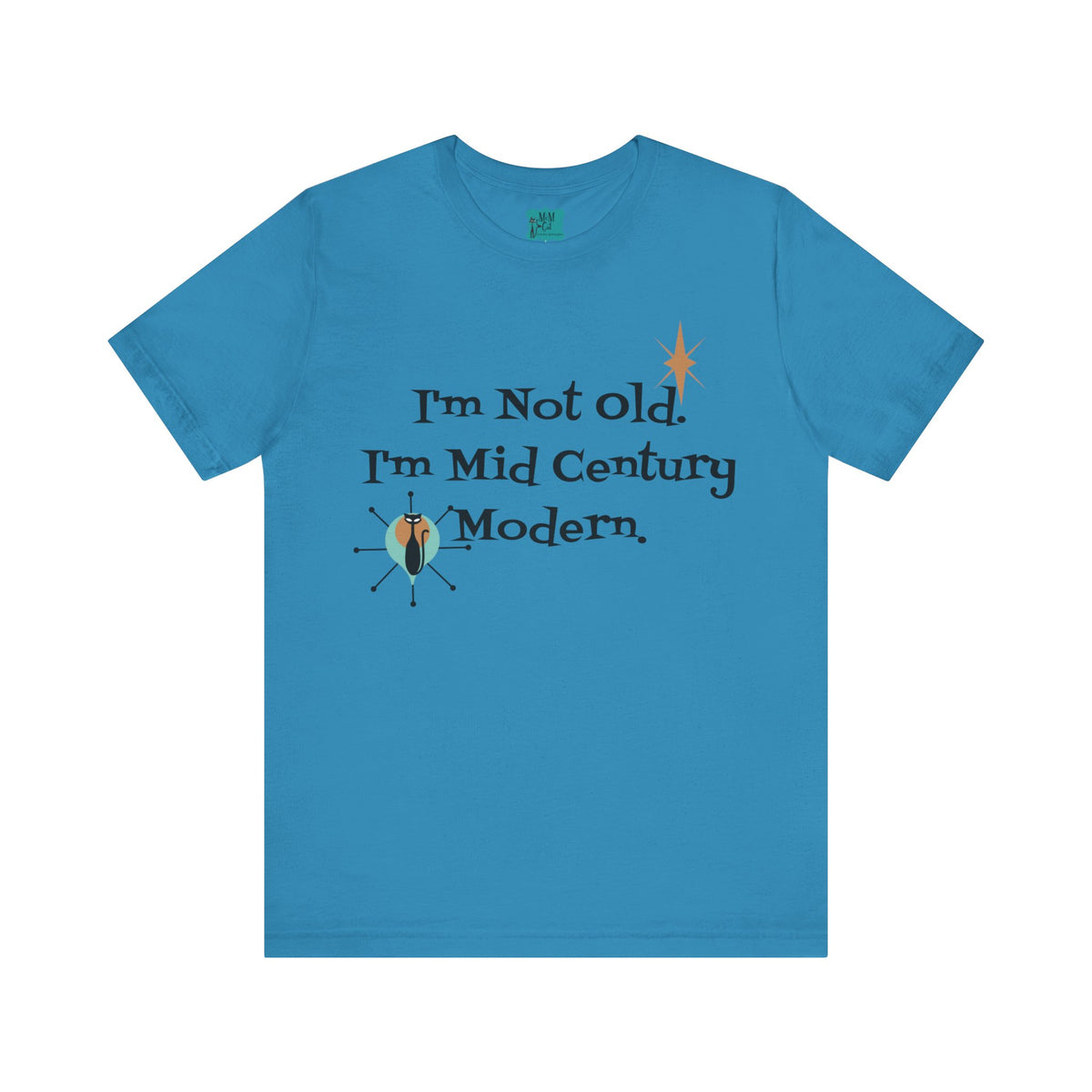 I'm not Old, I'm Mid Century Modern Funny Retro Unisex Jersey Short Sleeve Tee - Mid Century Modern Gal