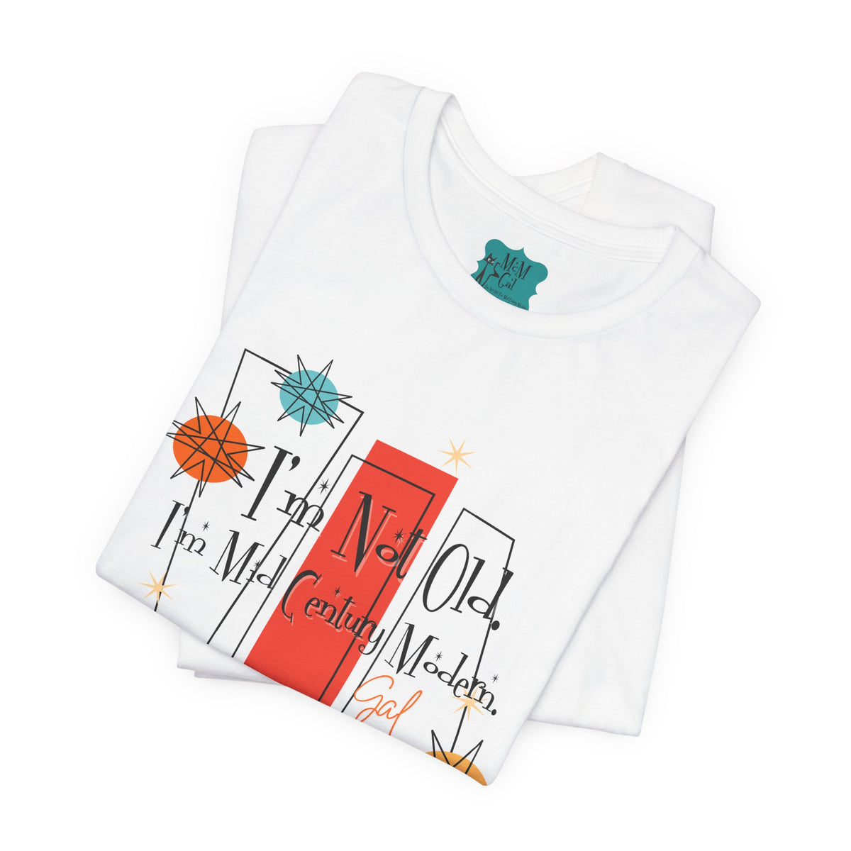 I'm Not Old, I'm Mid Century Modern, Kitschy Retro Mod Unisex Jersey Short Sleeve Tee - Mid Century Modern Gal
