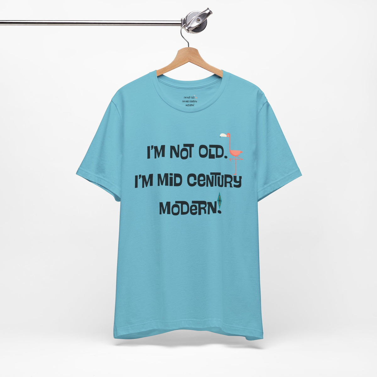 I'M Not Old, I'm Mid Century Modern Palm Spring Cali Style, Retro Unisex Jersey Short Sleeve Tee - Mid Century Modern Gal