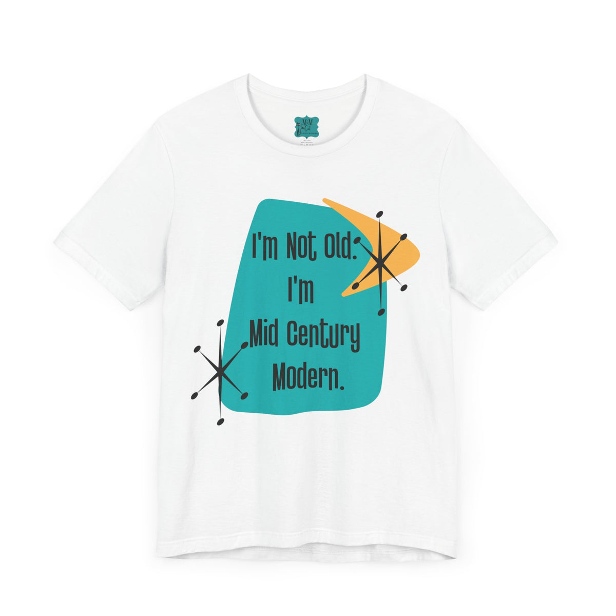I'm Not Old, I'm Mid Century Modern, Retro Milestone Funny Kitschy MCM - Mid Century Modern Gal