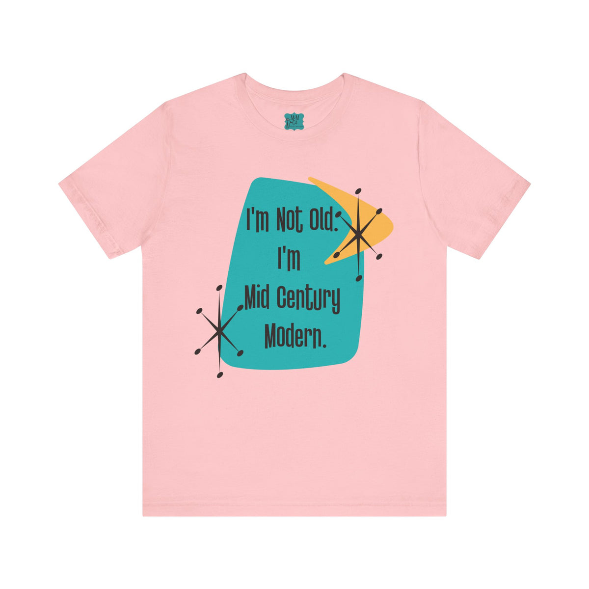 I'm Not Old, I'm Mid Century Modern, Retro Milestone Funny Kitschy MCM - Mid Century Modern Gal
