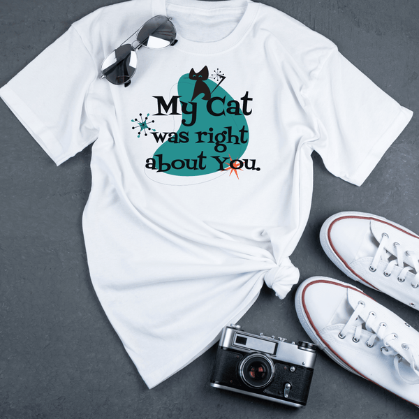 Atomic Cat, Kitschy Funny, My Cat Was Right About You, Cat Lover Unisex Short Sleeve Tee
