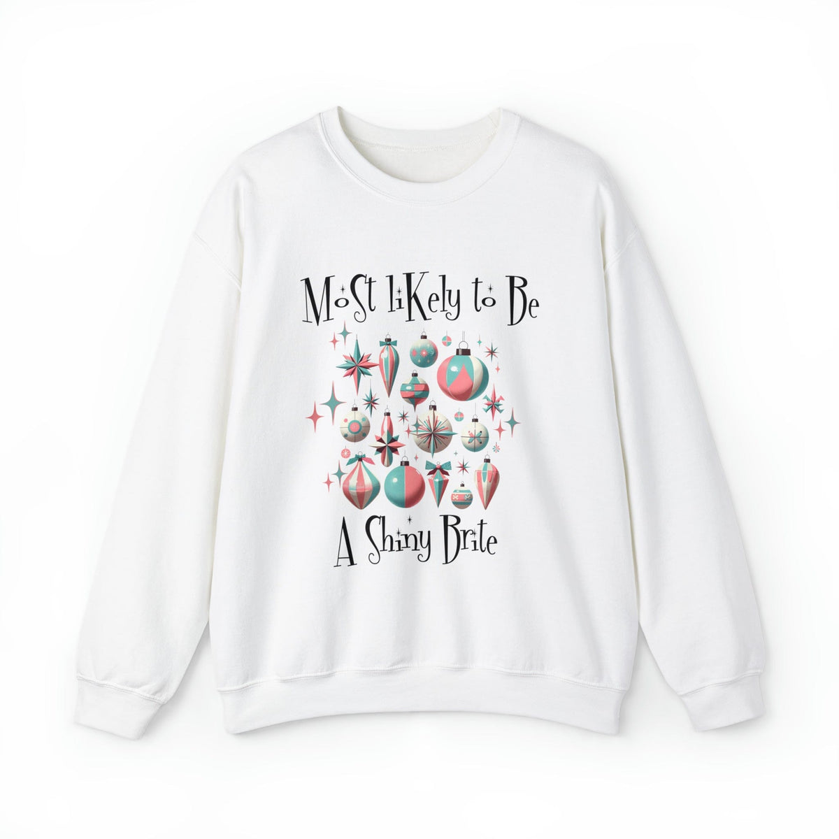 Shiny Bright Ornament Sweat Shirt, Funny, Most Likely To Be, Mid Century Modern Christmas Crewneck Sweatshirt Sweatshirt S / White