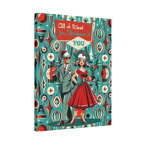 Mid Century Modern Christmas, All I Want For Christmas Is You, Atomic 50s Matte Canvas