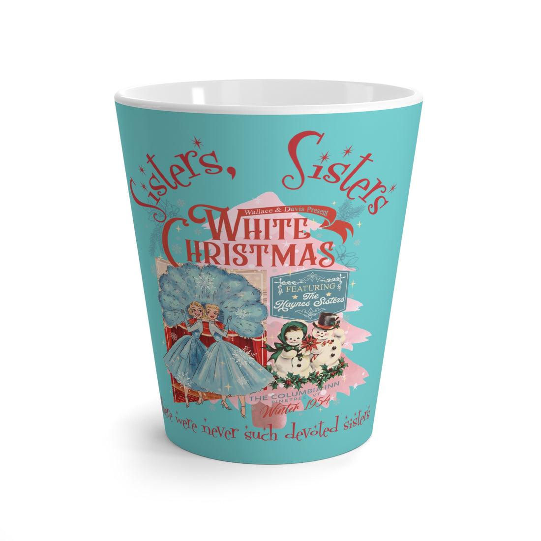 Sisters Sisters White Christmas Movie Latte Mug - Festive Holiday Drinkware - Mid Century Modern Gal