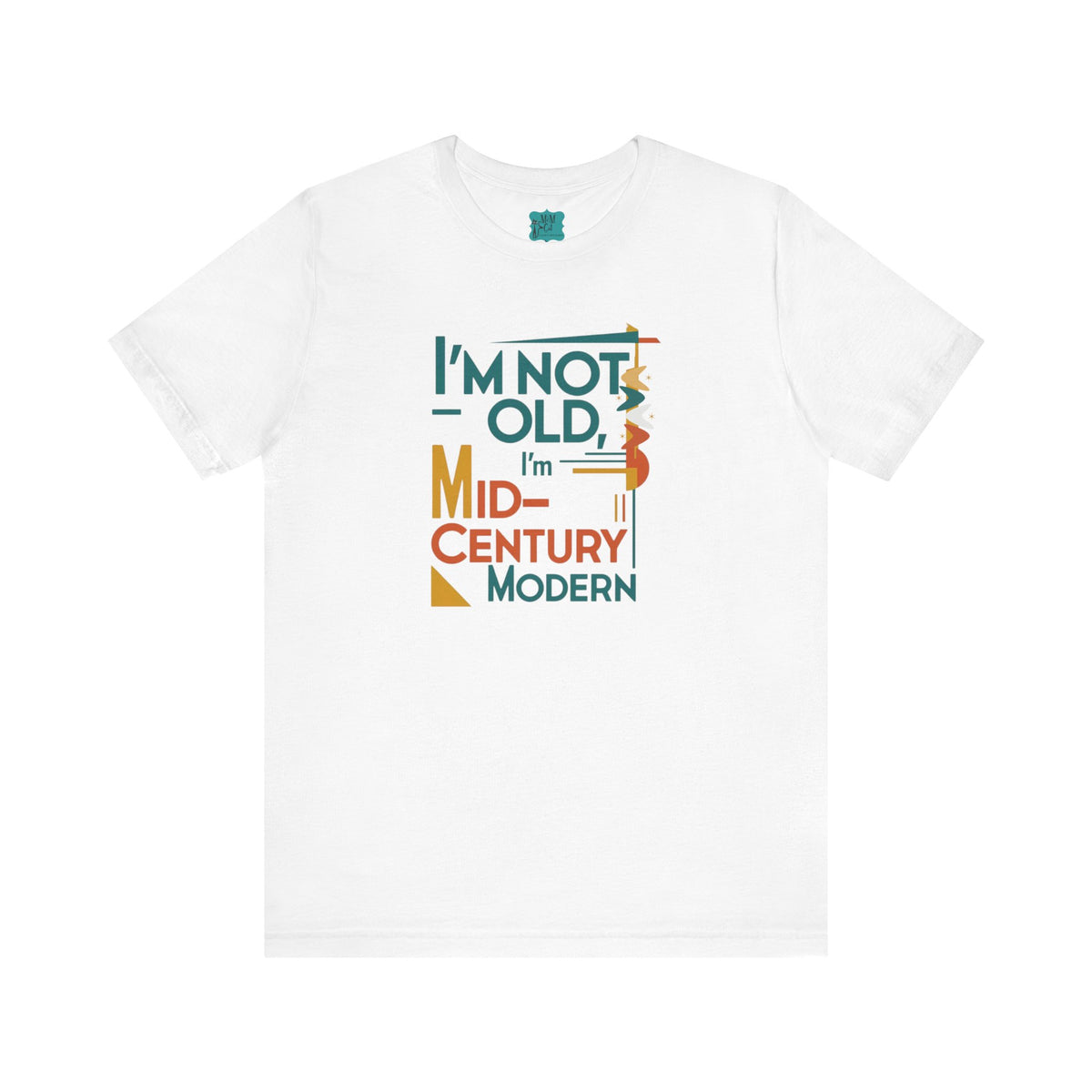 I'm Not Old, I'm Mid Century Modern Retro Mod Kitschy Unisex Tee - Mid Century Modern Gal