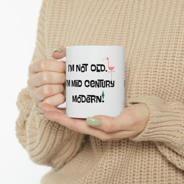 I'm Not Old, I'm Mid Century Modern Palm Spring Cali Flamingo, Starburst Retro MCM Ceramic Mug, 11oz