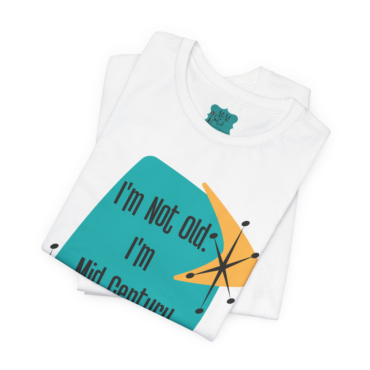 I'm Not Old, I'm Mid Century Modern, Retro Milestone Funny Kitschy MCM - Mid Century Modern Gal