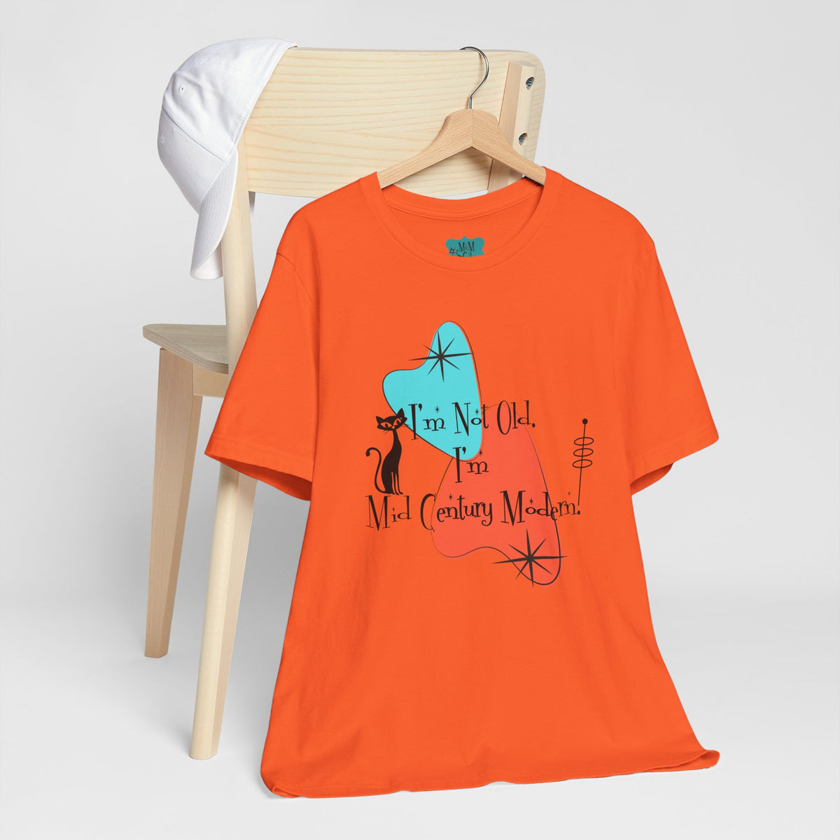I'm Not Old, I'm Mid Century Modern  Atomic Cat Design, Mid Century Modern Boomerang, Retro Mid Mod Tee - Mid Century Modern Gal