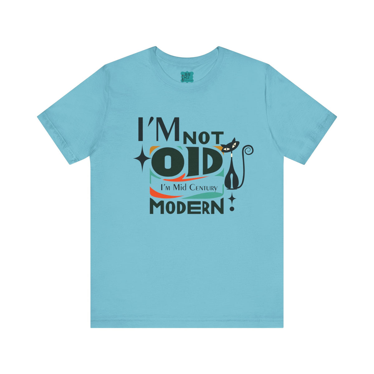 I'm Not Old, I'm Mid Century Modern Retro Tee, Atomic Cat, Mod Style Comfy Unisex Jersey Short Sleeve Tee - Mid Century Modern Gal