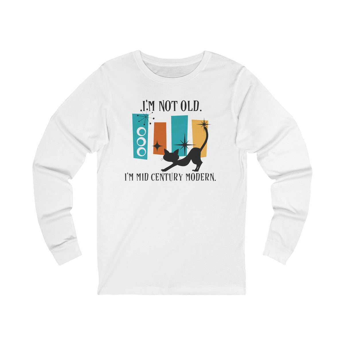 I'm Not Old, I'm Mid Century Modern, Long Sleeved, Unisex Lightweight Retro Tee - Mid Century Modern Gal