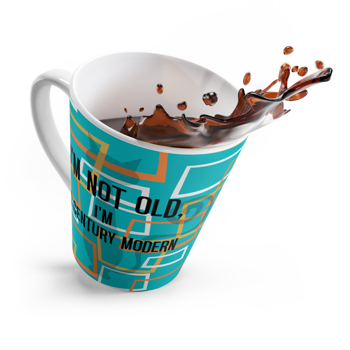 I'm Not Old, I'm Mid Century Modern Mid MOD MCM Latte Mug - Mid Century Modern Gal