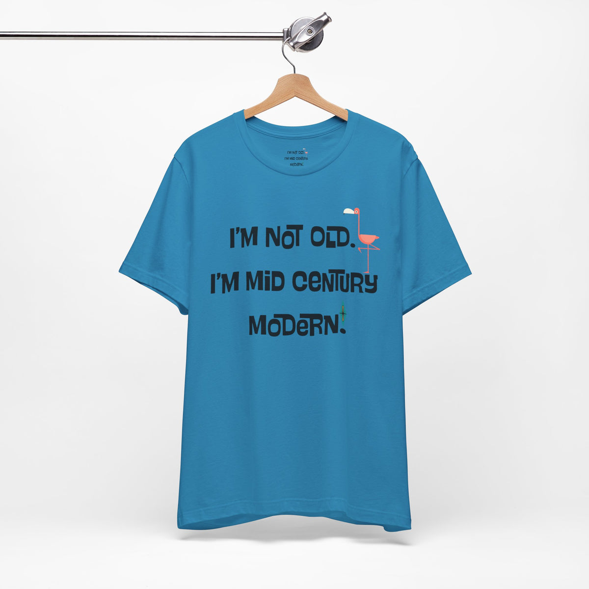 I'M Not Old, I'm Mid Century Modern Palm Spring Cali Style, Retro Unisex Jersey Short Sleeve Tee - Mid Century Modern Gal