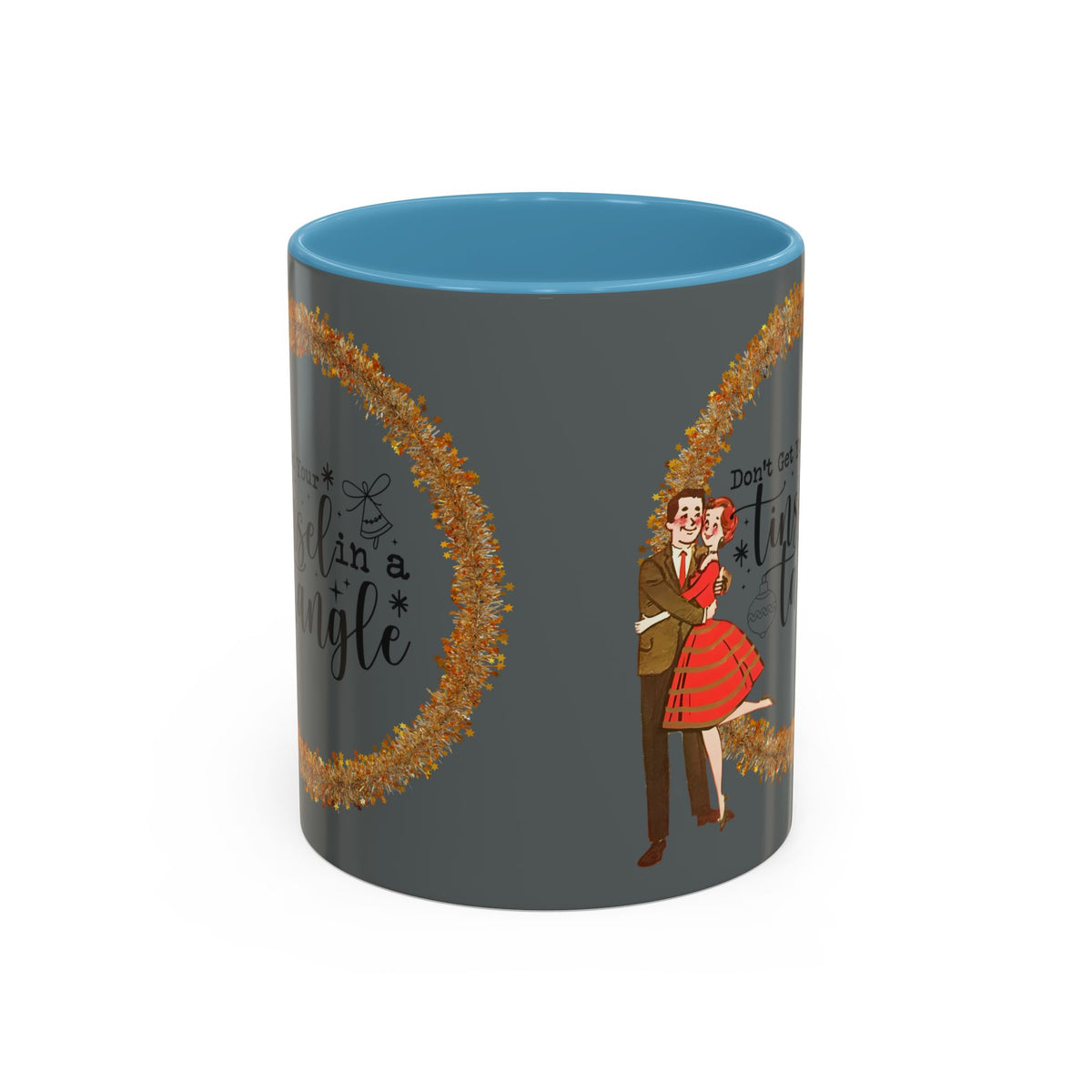 Don't Get Your Tinsel In A Tangle,  Vintage 50s Kitschy Christmas Holiday Co-Worker, Secret Santa Mug Gift