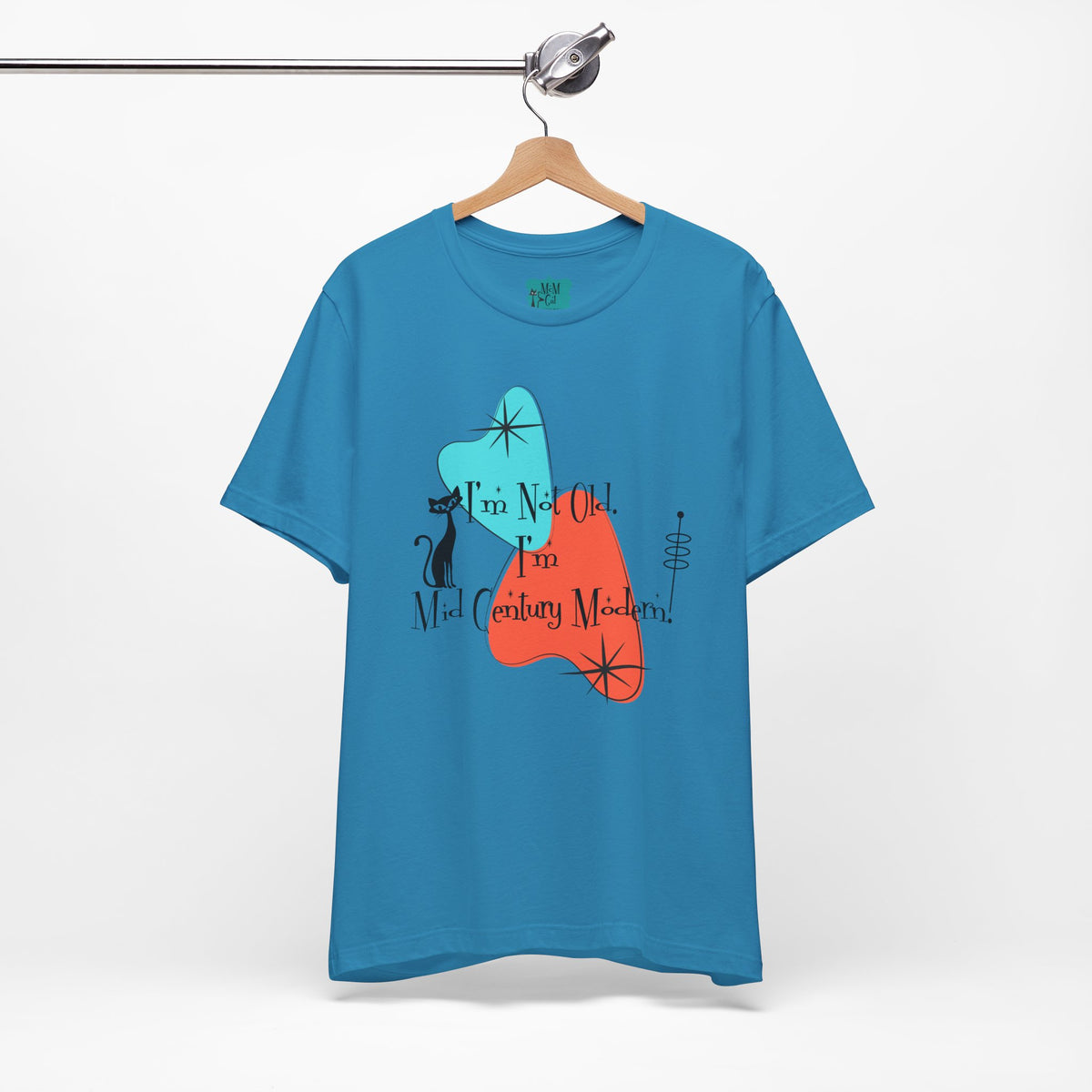 I'm Not Old, I'm Mid Century Modern  Atomic Cat Design, Mid Century Modern Boomerang, Retro Mid Mod Tee - Mid Century Modern Gal
