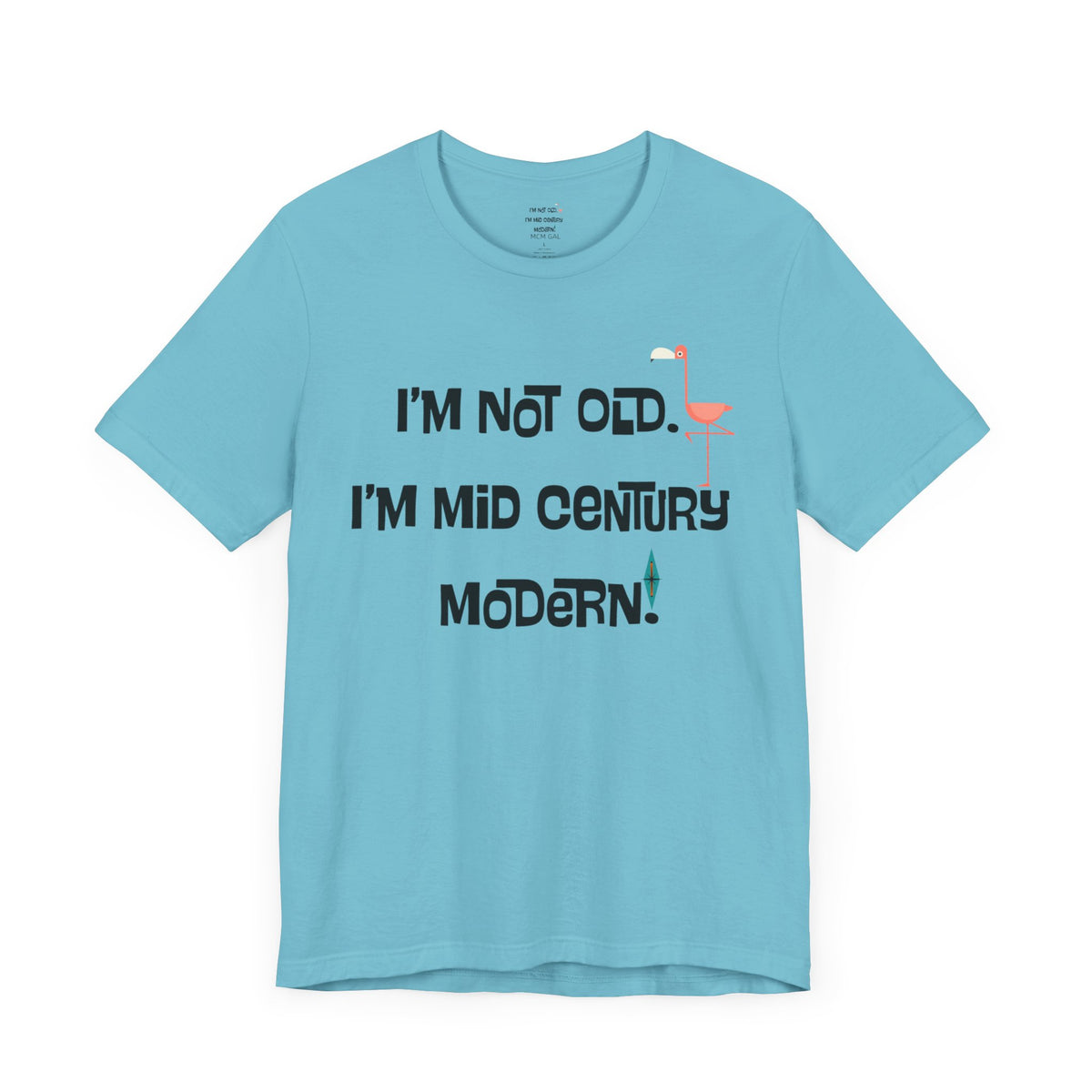 I'M Not Old, I'm Mid Century Modern Palm Spring Cali Style, Retro Unisex Jersey Short Sleeve Tee - Mid Century Modern Gal