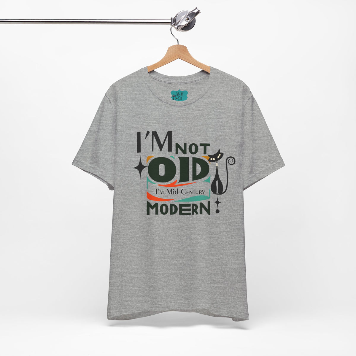 I'm Not Old, I'm Mid Century Modern Retro Tee, Atomic Cat, Mod Style Comfy Unisex Jersey Short Sleeve Tee - Mid Century Modern Gal