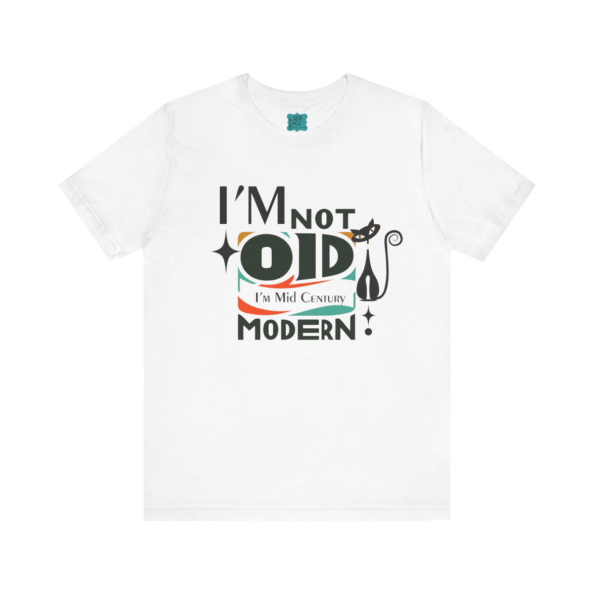 I'm Not Old, I'm Mid Century Modern Retro Tee, Atomic Cat, Mod Style Comfy Unisex Jersey Short Sleeve Tee - Mid Century Modern Gal