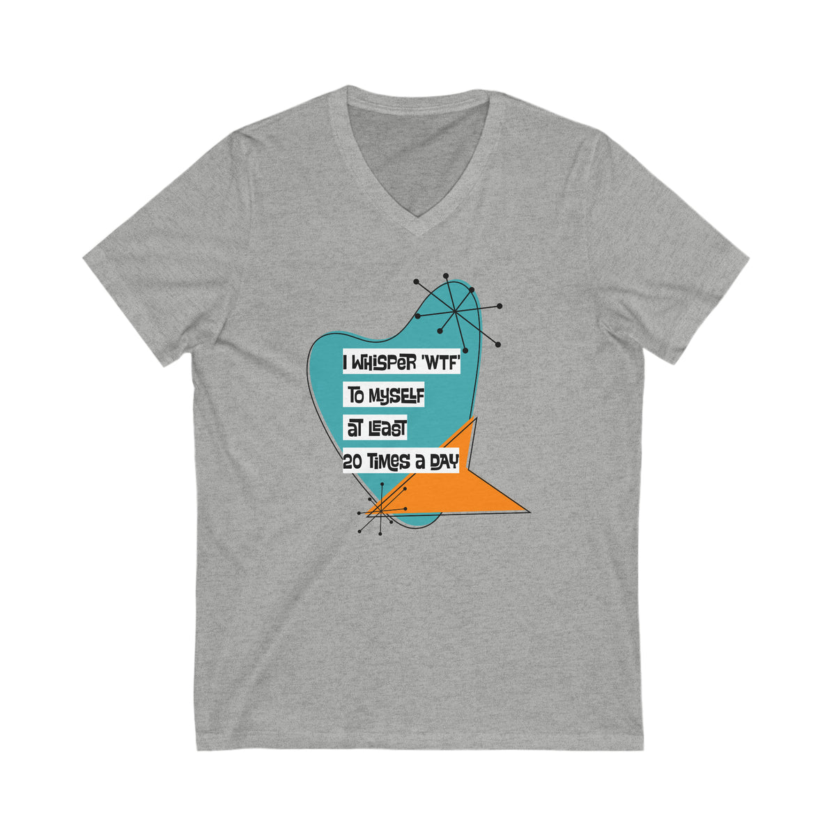Mid Century Modern Tee, Funny, Mod Retro I Whisper To Myself WTF At Least 20 Times A Day Mom Shirt - Mid Century Modern Gal
