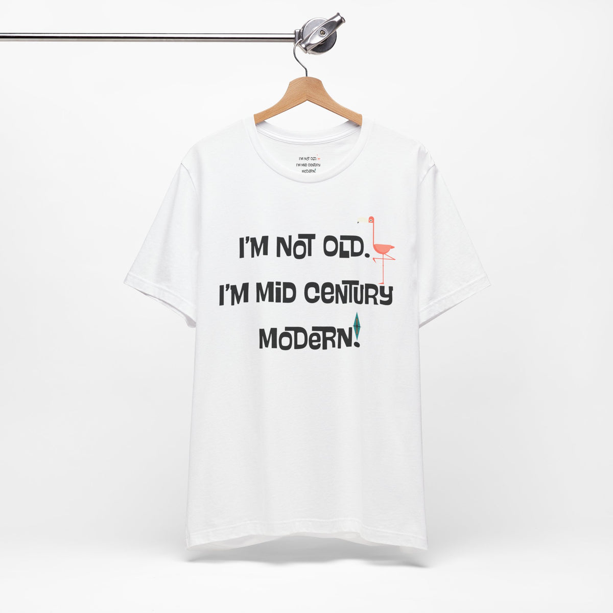 I'M Not Old, I'm Mid Century Modern Palm Spring Cali Style, Retro Unisex Jersey Short Sleeve Tee - Mid Century Modern Gal
