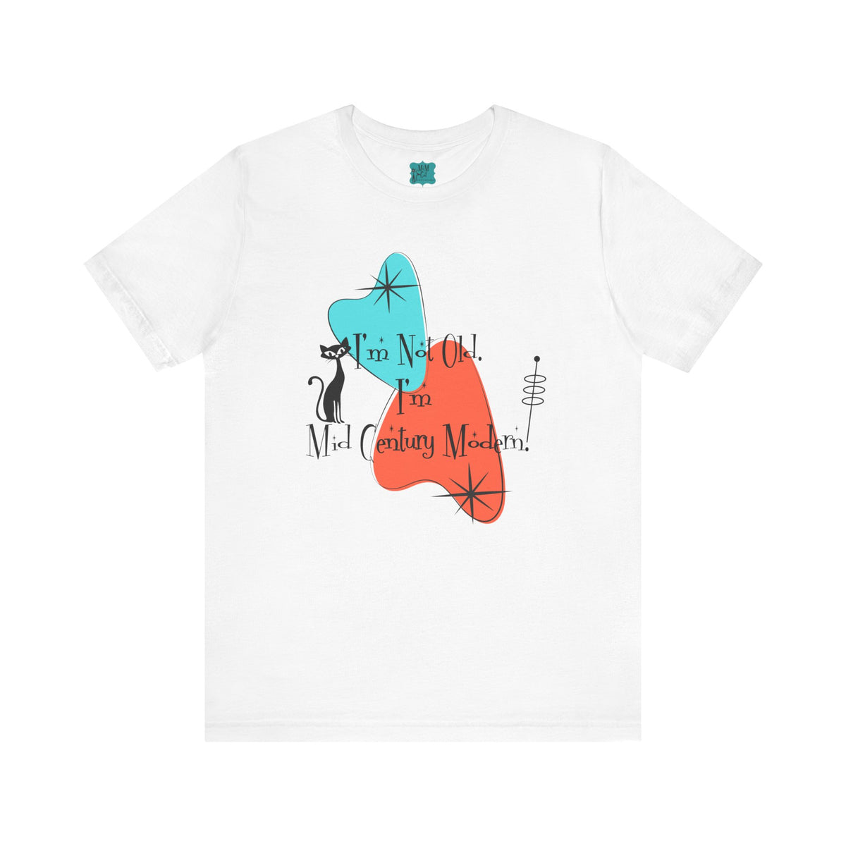 I'm Not Old, I'm Mid Century Modern  Atomic Cat Design, Mid Century Modern Boomerang, Retro Mid Mod Tee - Mid Century Modern Gal