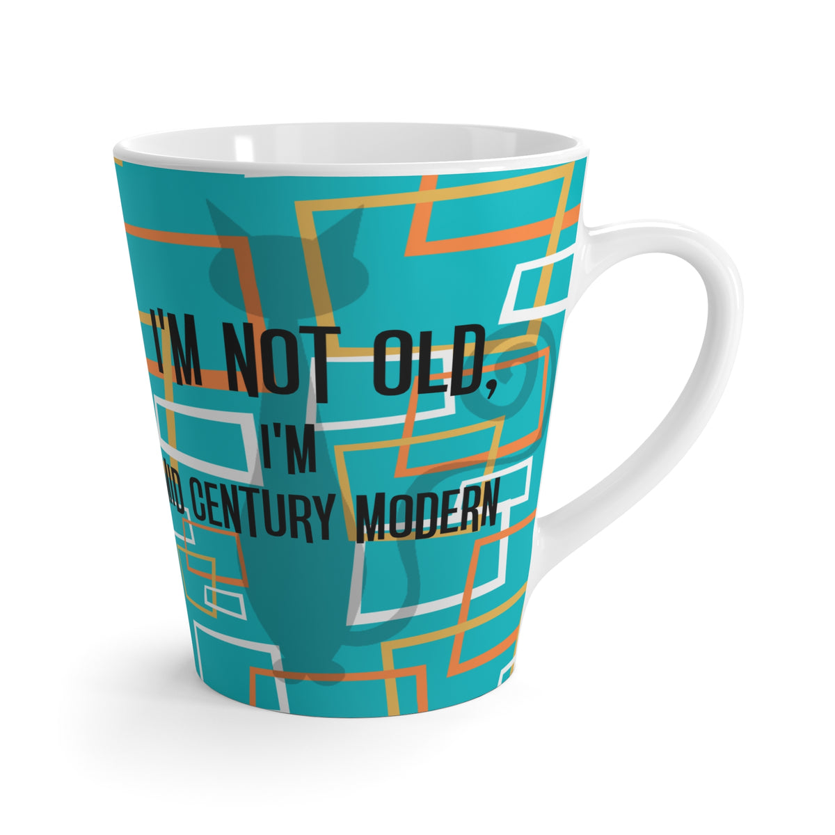 I'm Not Old, I'm Mid Century Modern Mid MOD MCM Latte Mug - Mid Century Modern Gal
