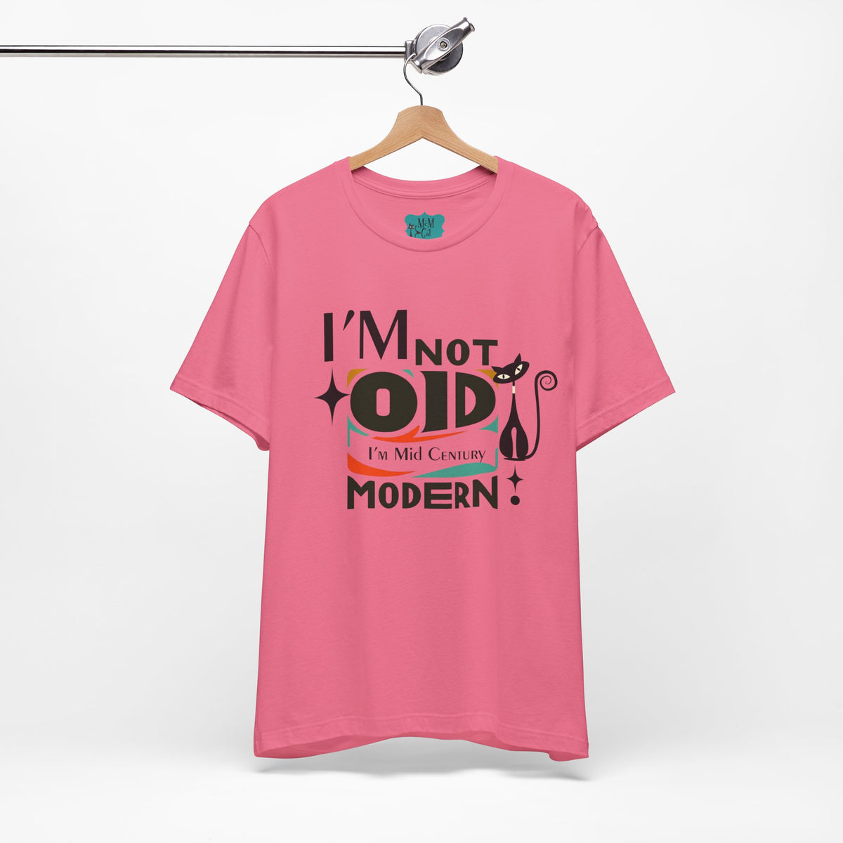I'm Not Old, I'm Mid Century Modern Retro Tee, Atomic Cat, Mod Style Comfy Unisex Jersey Short Sleeve Tee - Mid Century Modern Gal